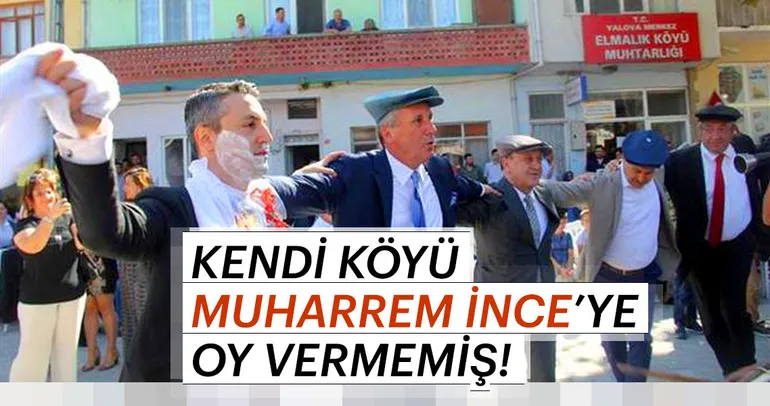 Kendi köyü Muharrem İnce’ye oy vermemiş!