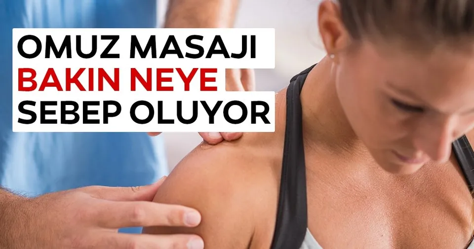 Omuz Masaji Bakin Neye Sebep Oluyor Saglik Haberleri