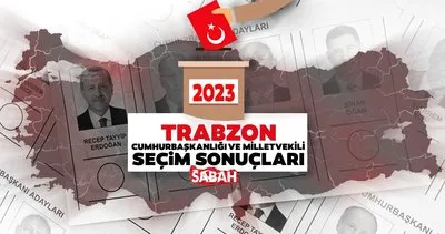 Trabzon seçim sonuçları belli oldu! 2023 Trabzon seçim sonucu canlı ve anlık oy oranı