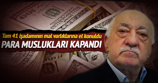 41 işadamının mal varlığına el konuldu