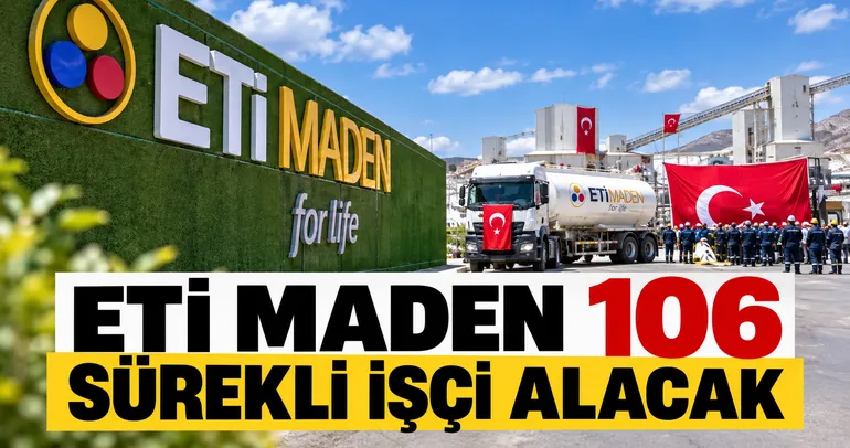 Eti Maden 106 sürekli işçi alacak