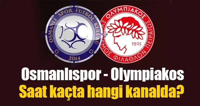 Osmanlispor Olympiakos Maci Ne Zaman Ve Hangi Kanalda Sifresiz Yayinlanacak Spor Haberleri