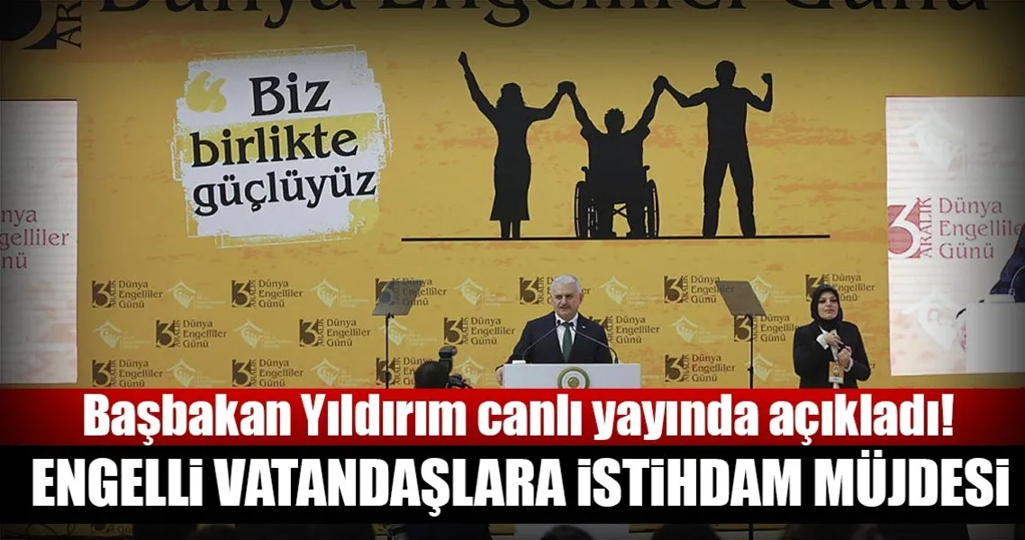 basbakan yildirim dan engelli