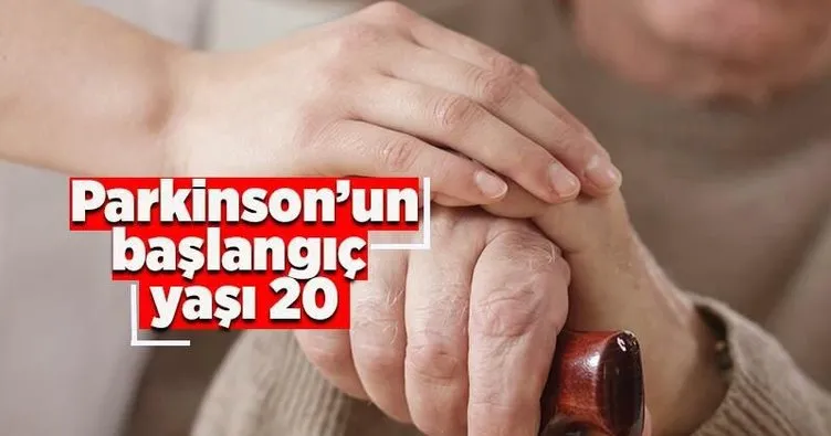 Parkinson’un başlangıç yaşı 20