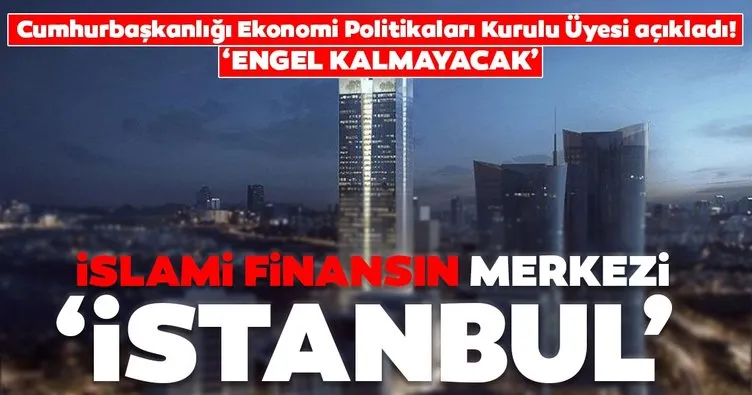 İstanbul İslami finansın merkezi olabilir!