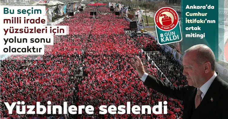 Son Dakika: Başkan Erdoğan: Milli irade yüzsüzleri için yolun sonu olacaktır