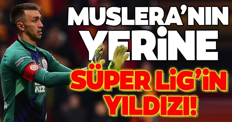 Galatasaray’a Muslera yerine Süper Lig’in yıldızı!