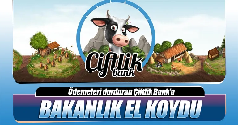 11 Çiftlik Bank’a bakanlık el koydu