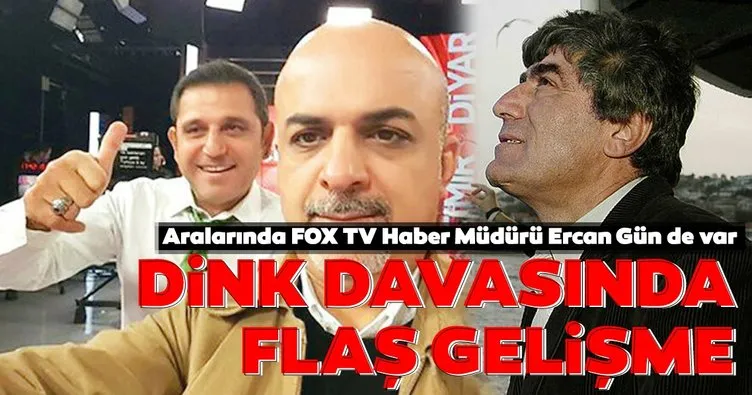 Sanıklar arasında FOX Haber Müdürü Ercan Gün var! Hrant Dink cinayeti davasında flaş gelişme