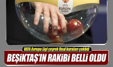 Avrupa Ligi kuraları çekildi! Beşiktaş’ın rakibi kim oldu?