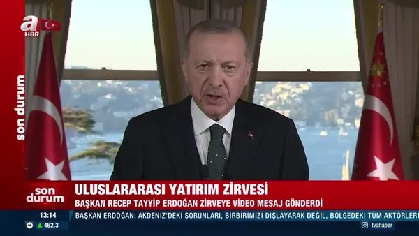 Cumhurbaşkanı Erdoğan'dan Uluslararası Yatırım Zirvesi'ne video mesaj | Video