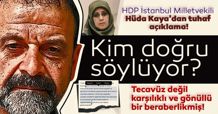 HDP İstanbul Milletvekili Hüda Kaya’dan tuhaf açıklama! Tecavüz değil karşılıklı ve gönüllü bir beraberlikmiş!