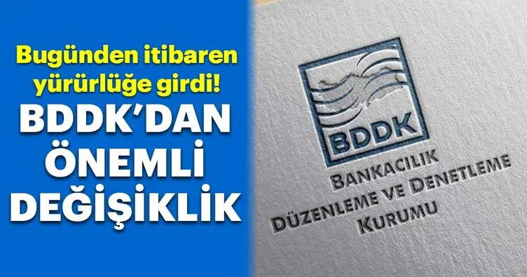 BDDK’dan bankacılık sektöründe önemli değişiklik!