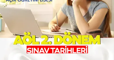 AÖL 2. DÖNEM SINAV TARİHLERİ TAKVİMİ! 2025 MEB takvimi ile Açık Lise AÖL 2. dönem sınavları ne zaman yapılacak?