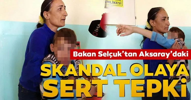 Bakan Ziya Selçuk’tan Aksaray’daki skandal olaya tepki