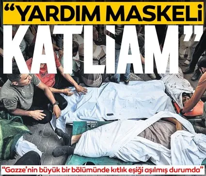 İnsanı ara değil ‘yardım maskeli katliam’