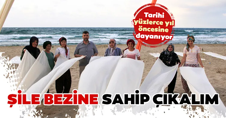 Şile bezine sahip çıkalım çağrısı