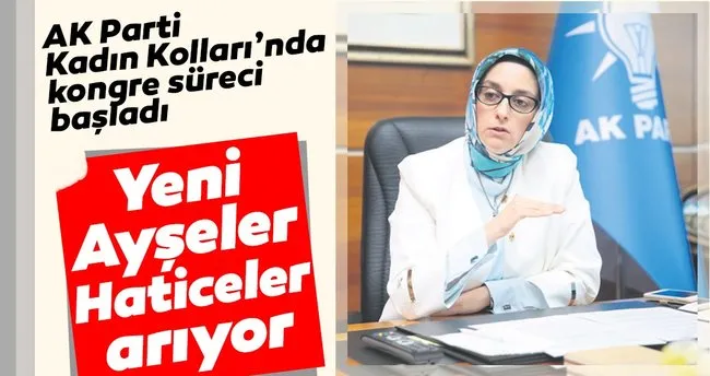 Ak Parti Yeni Ayseler Haticeler Ariyor Son Dakika Haberler