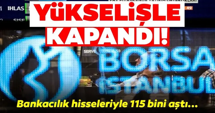 Borsa İstanbul bankacılık hisseleriyle 115 bini aştı