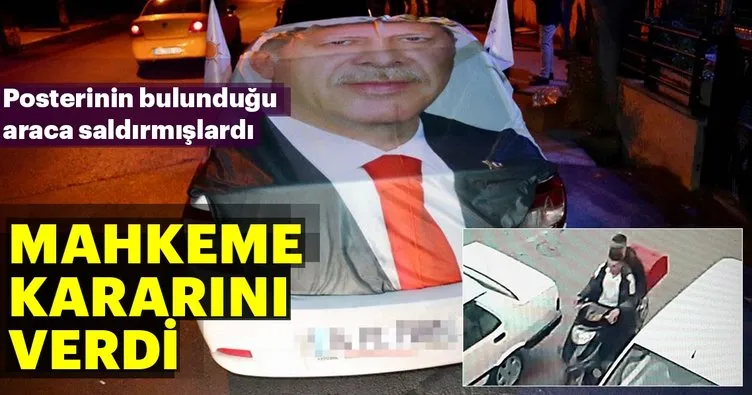 Erdoğan’ın posterlerinin bulunduğu araca saldırıda flaş gelişme:  2 şüpheli tutuklandı