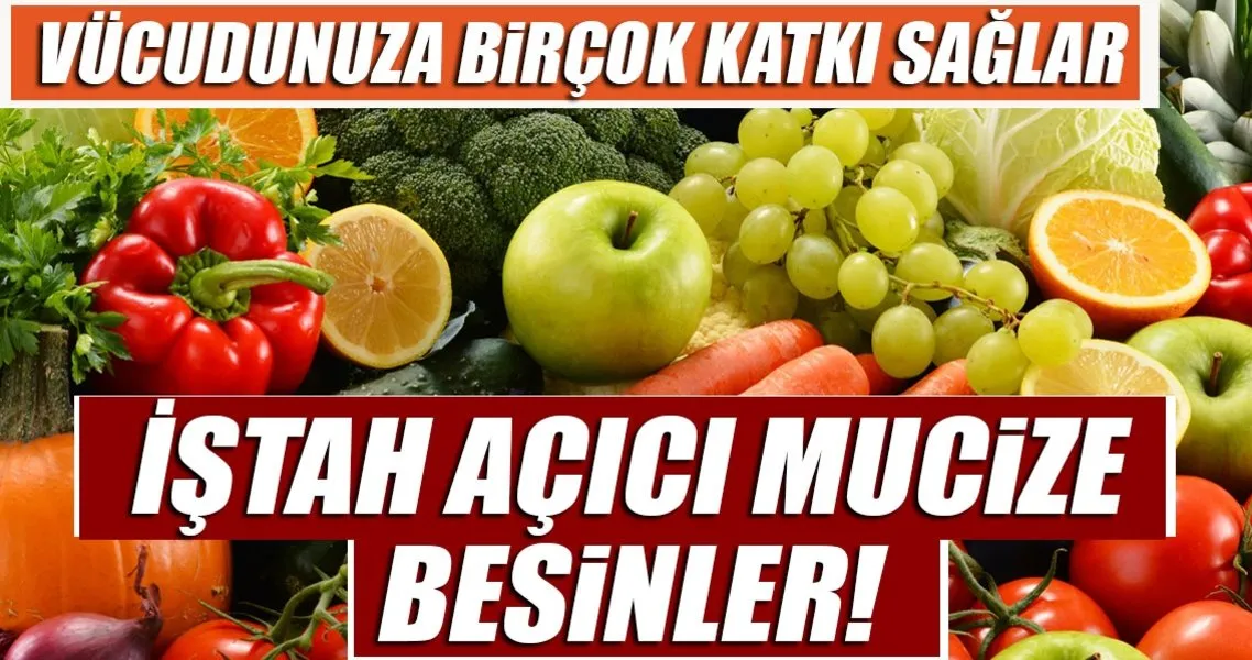 Istah Acici Mucize Besinler Saglik Haberleri