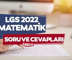 LGS 2022 MATEMATİK SORU VE CEVAP KİTAPÇIĞI YAYINLANDI! MEB LGS 2022 matematik soruları ve cevapları görüntüleme ekranı:
