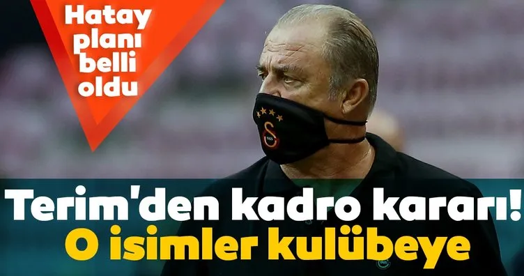 Galatasaray Teknik Direktörü Fatih Terim’den Hatayspor kararı! O isimler kulübeye