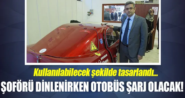 Şoförü dinlenirken otobüs şarj olacak
