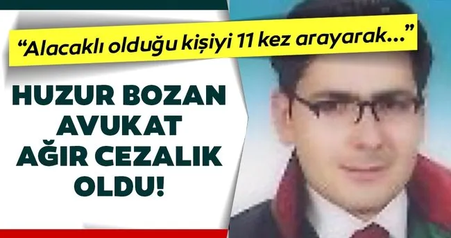 Huzur Bozan Avukat Agir Cezalik Oldu Son Dakika Haberler