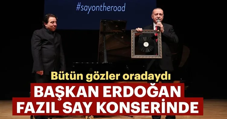 Son dakika: Başkan Erdoğan Fazıl Say konserinde