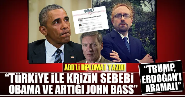 ABD'li diplomat: Türkiye ile krizin sebebi Obama ve artığı John Bass
