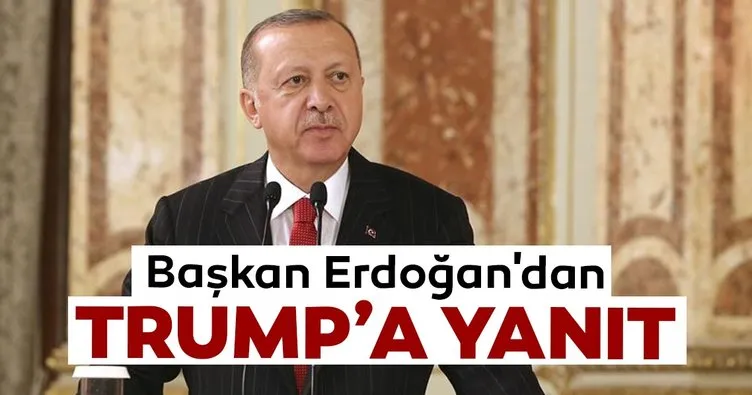Son dakika haberi: Erdoğan’dan Trump’a yanıt geldi!