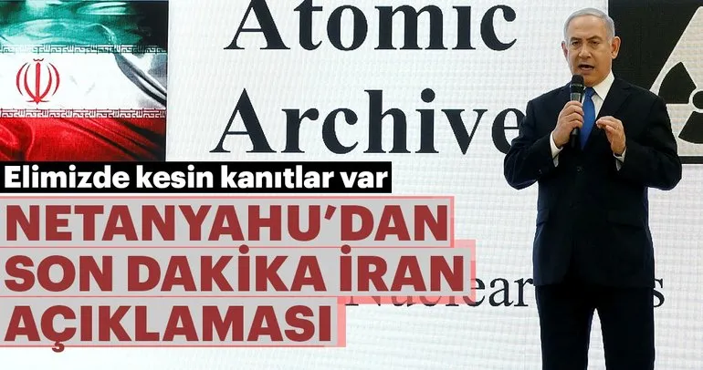 Netanyahu'dan son dakika İran açıklaması