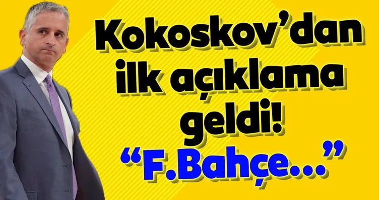 Fenerbahçe’nin yeni koçu Kokoskov’dan ilk açıklama geldi!