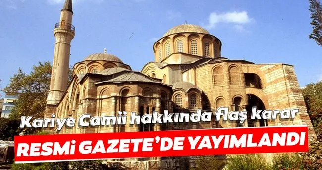 Son Dakika Baskan Erdogan Imzaladi Kariye Camii Ibadete Aciliyor Karar Resmi Gazete De Yayimlandi Son Dakika Haberler