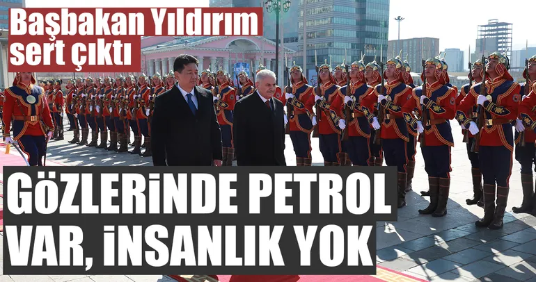Gözlerinde petrol var, insanlık yok