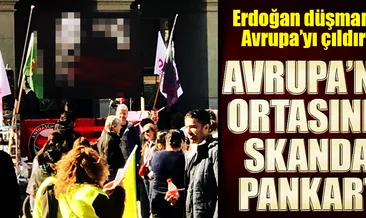 Avrupa’nın orta yerinde skandal pankart!