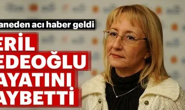 Prof Dr. Beril Dedeoğlu hayatını kaybetti