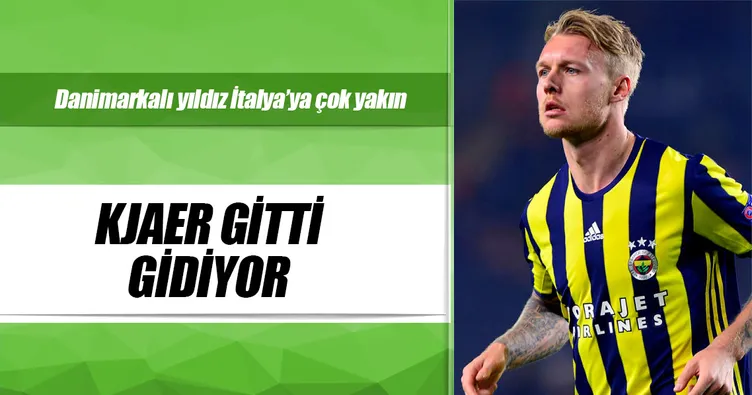 Kjaer gitti gidiyor