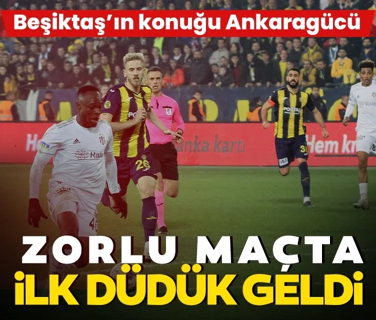 Beşiktaş’ın konuğu Ankaragücü! Maçta ilk yarı oynanıyor
